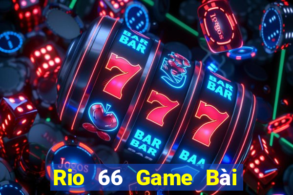 Rio 66 Game Bài Giải Trí