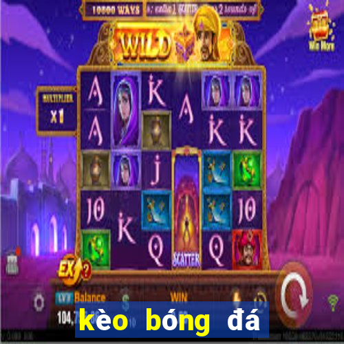 kèo bóng đá giao hữu hôm nay