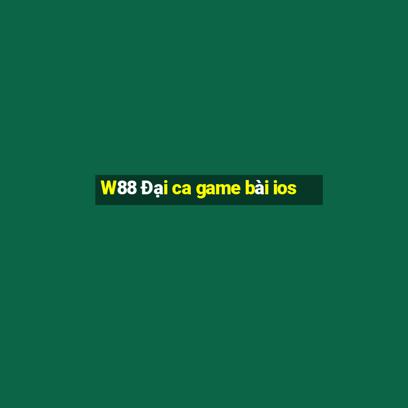 W88 Đại ca game bài ios