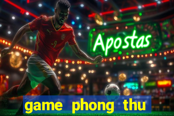 game phong thu nong trai