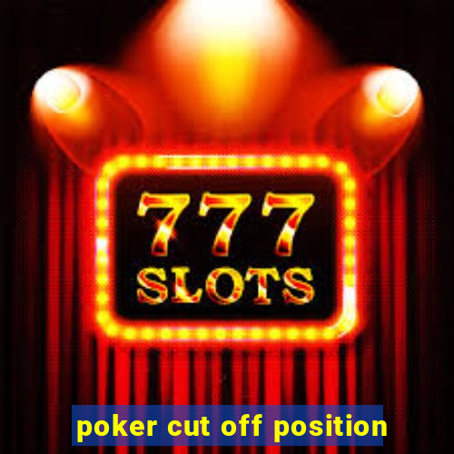 poker cut off position