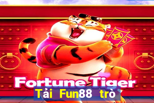 Tải Fun88 trò chơi điện tử nền tảng lớn