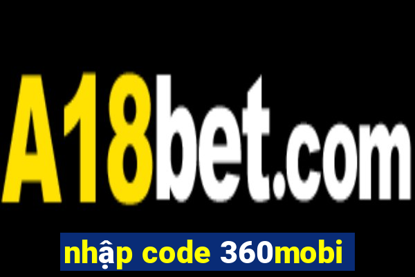 nhập code 360mobi