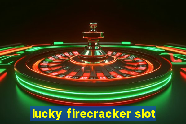 lucky firecracker slot