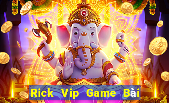 Rick Vip Game Bài Khuyến Mãi