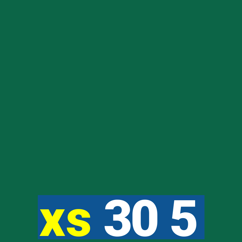 xs 30 5