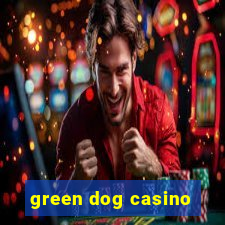 green dog casino