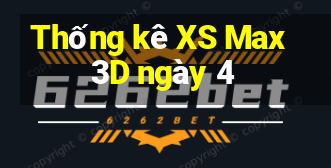 Thống kê XS Max 3D ngày 4