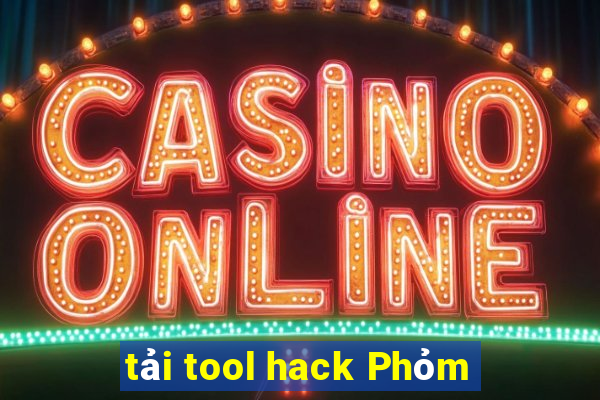 tải tool hack Phỏm