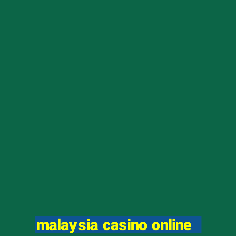 malaysia casino online