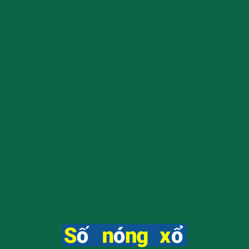 Số nóng xổ số miền bắc