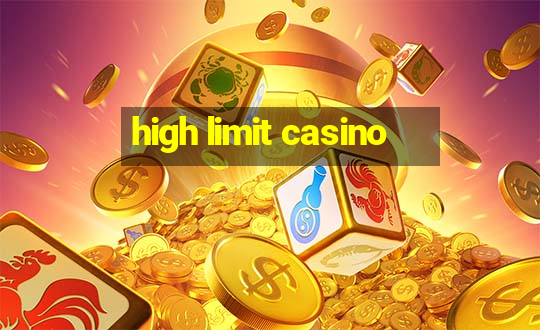 high limit casino