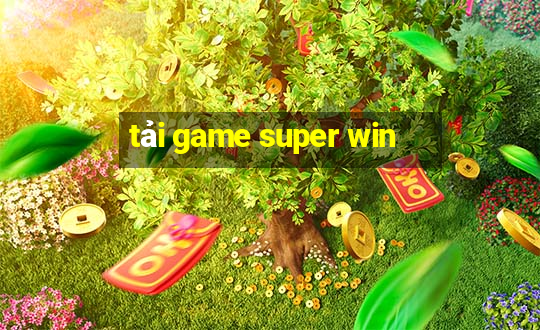 tải game super win