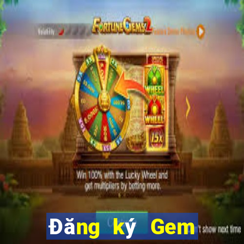 Đăng ký Gem giải trí