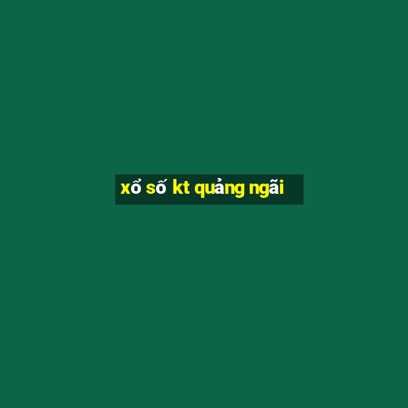 xổ số kt quảng ngãi