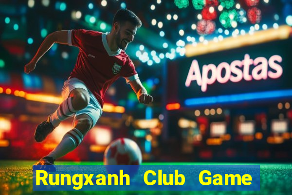 Rungxanh Club Game Bài Hay