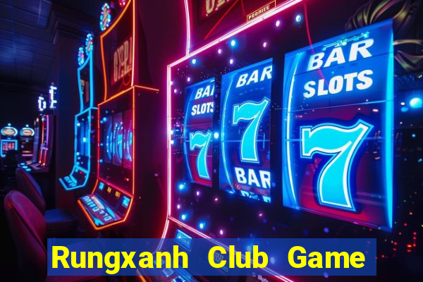 Rungxanh Club Game Bài Hay