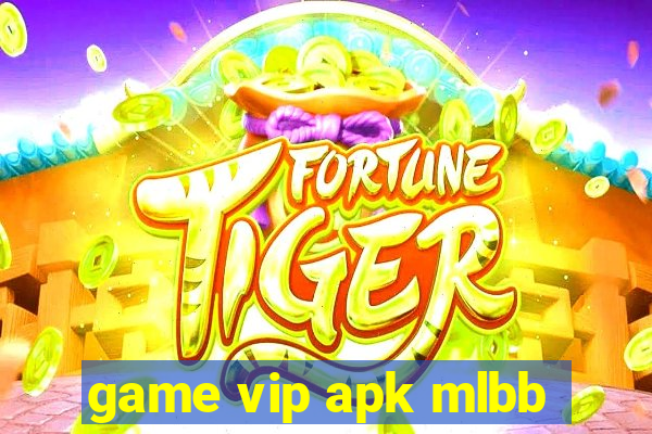 game vip apk mlbb