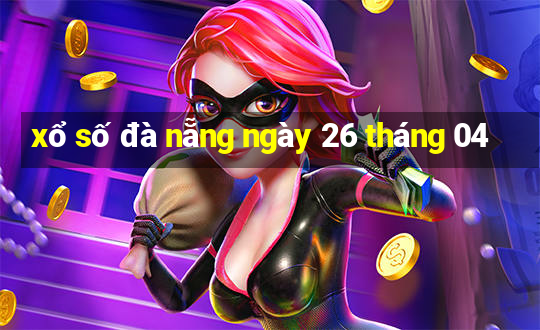 xổ số đà nẵng ngày 26 tháng 04