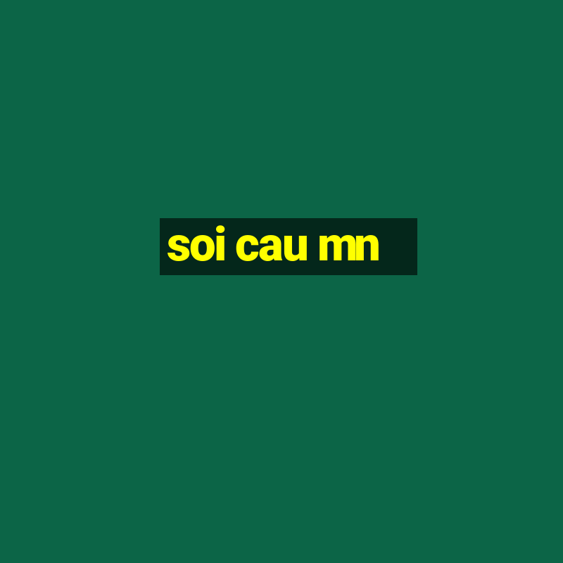 soi cau mn