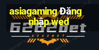 asiagaming Đăng nhập wed