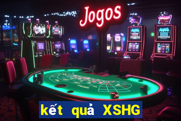 kết quả XSHG ngày 21