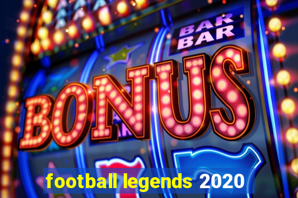 football legends 2020