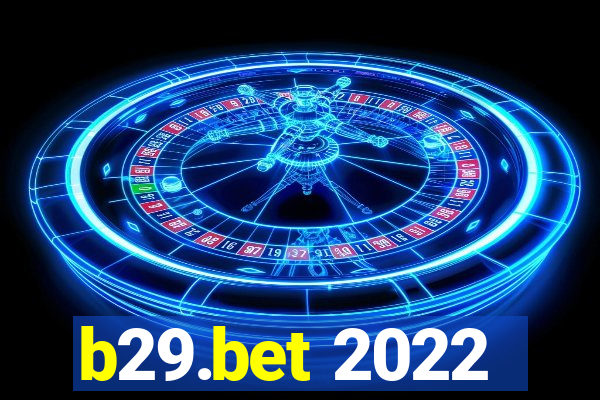 b29.bet 2022