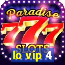 lo vip 4