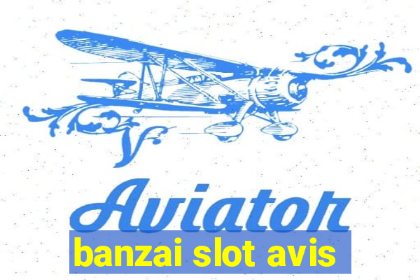 banzai slot avis