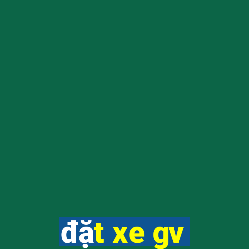 đặt xe gv