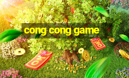 cong cong game