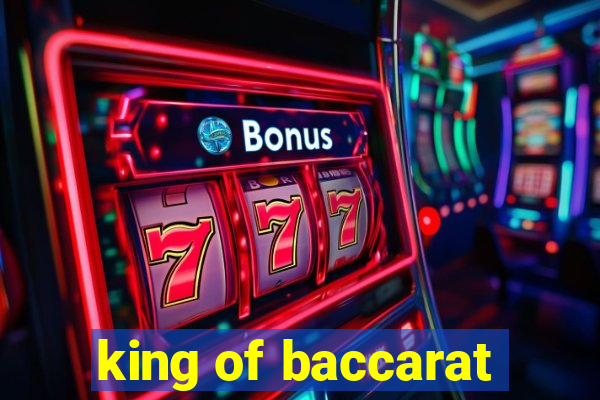 king of baccarat