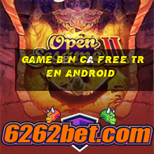 game bắn cá free tren android