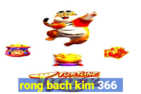 rong bach kim 366