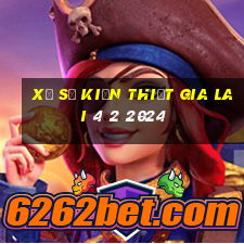 xổ số kiến thiết gia lai 4 2 2024