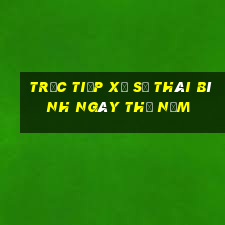 Trực tiếp xổ số thái bình ngày thứ năm