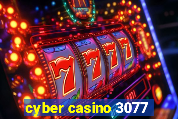 cyber casino 3077