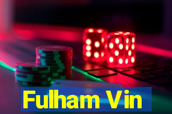 Fulham Vin