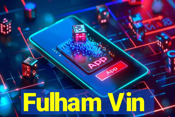 Fulham Vin