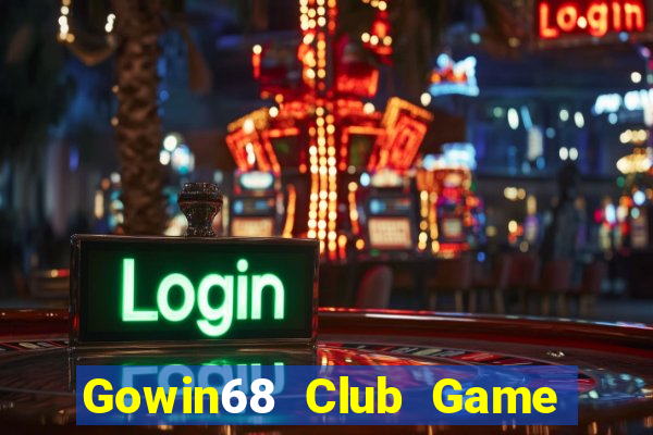 Gowin68 Club Game Bài 52 Club