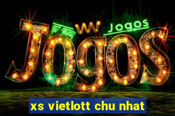 xs vietlott chu nhat