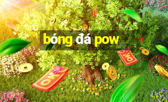 bóng đá pow