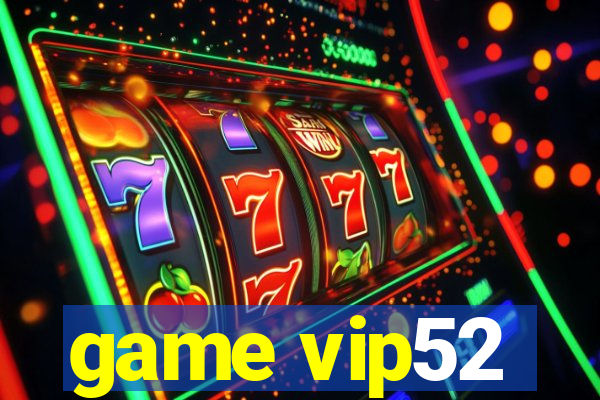 game vip52