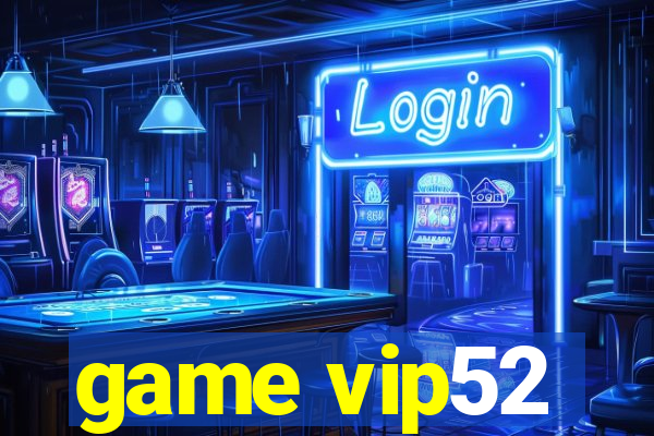 game vip52