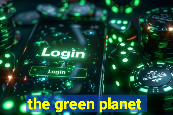 the green planet