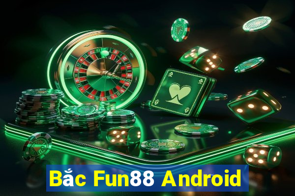 Bắc Fun88 Android