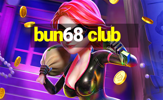 bun68 club