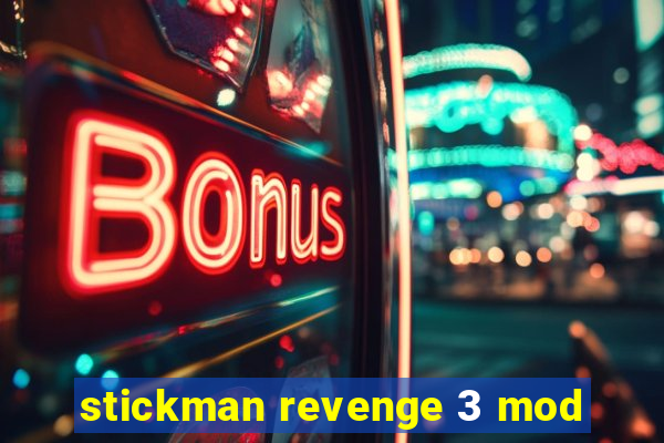 stickman revenge 3 mod