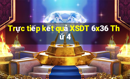 Trực tiếp kết quả XSDT 6x36 Thứ 4